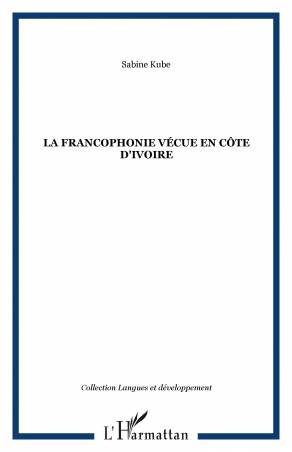 La francophonie vécue en Côte d'Ivoire
