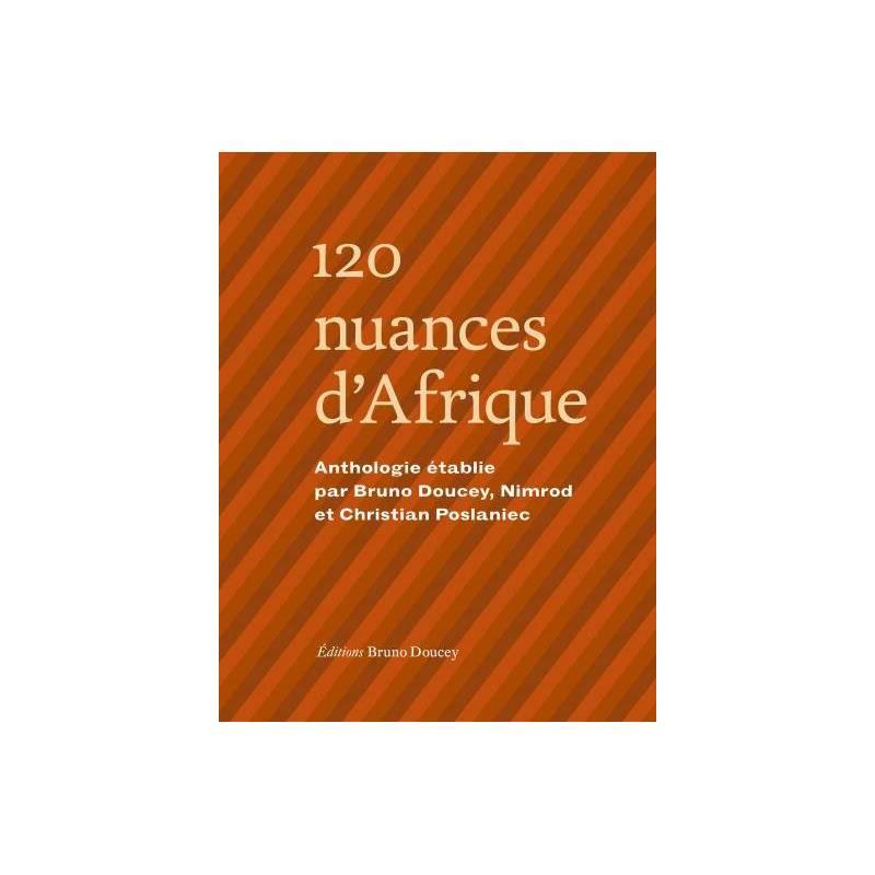 120 nuances d’Afrique, anthologie établie par Bruno Doucey, Nimrod et Christian Poslaniec
