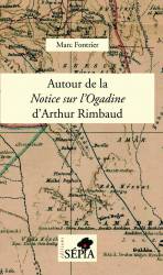 Autour de la ＜em＞Notice sur l'Ogadine＜/em＞ d'Arthur Rimbaud