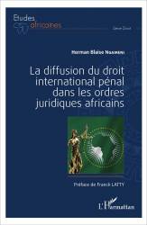 La diffusion du droit international pénal dans les ordres juridiques africains