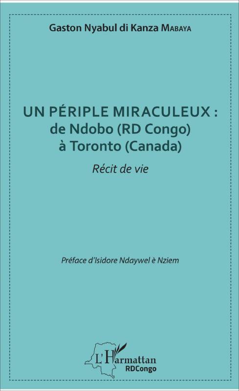 Un périple miraculeux : de Ndobo (RD Congo) à Toronto (Canada)