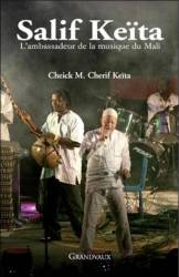 Salif Keïta, l'ambassadeur de la musique du Mali de Cheick M. Cherif Keïta