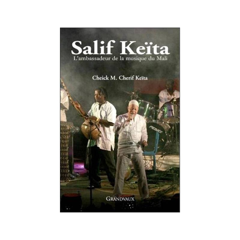 Salif Keïta, l'ambassadeur de la musique du Mali de Cheick M. Cherif Keïta