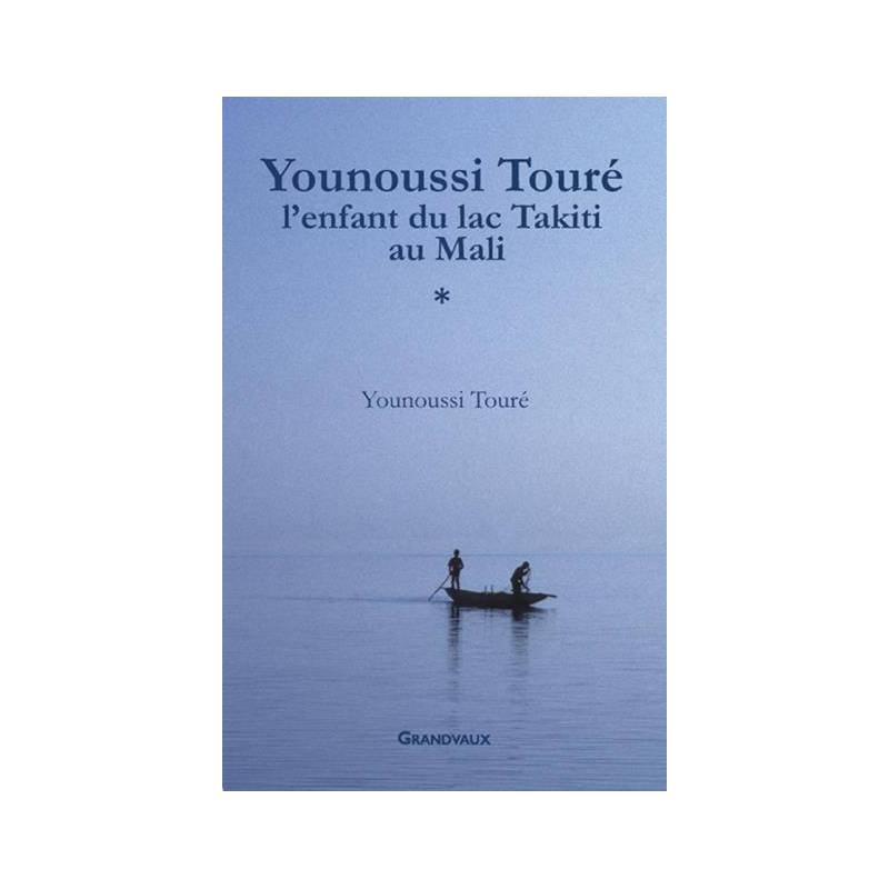 Younoussi Touré, l'enfant du lac Takiti au Mali de Younoussi Touré