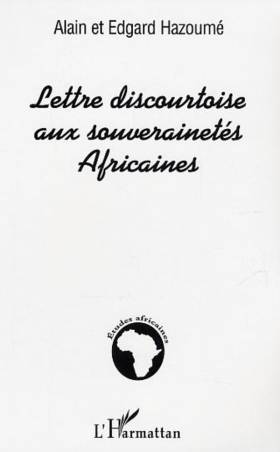 Lettre discourtoise aux souverainetés Africaines