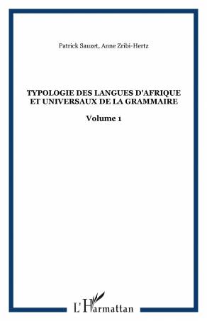 Typologie des langues d'Afrique et universaux de la grammaire - Volume 1