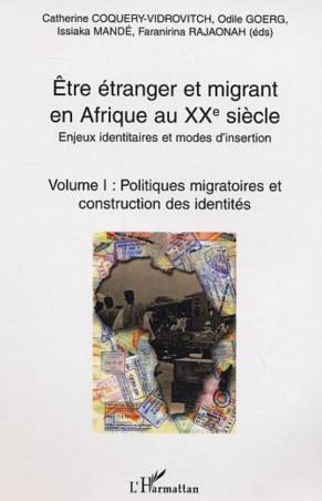 Etre étranger et migrant en Afrique au XXè siècle - Volume 1