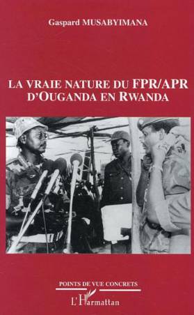 Vraie nature du FPR APR d'Ouganda en Rwanda