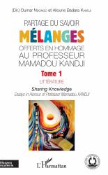 Partage du savoir. Mélanges offerts en hommage au Professeur Mamadou Kandji Tome 1 de Alioune Badara Kandji