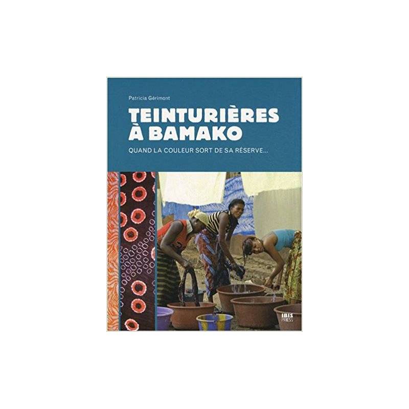 Teinturières à Bamako de Patricia Gérimont