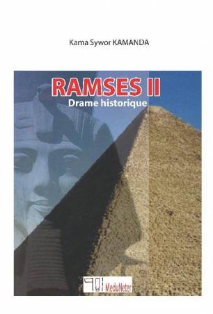 Ramsès II (drame historique) de Kama Sywor Kamanda