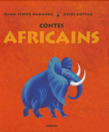 Contes africains de Kama Sywor Kamanda et Milos Koptak