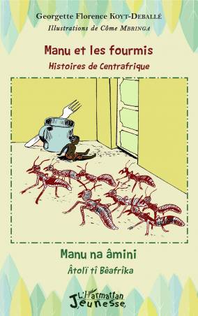 Manu et les fourmis, histoires de Centrafrique