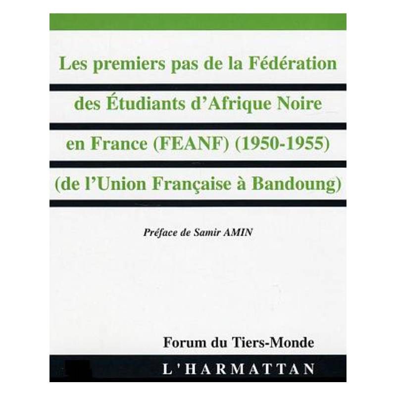 LES Premiers pas de la Fédération des Etudiants d'Afrique Noire en France (FEANF) (1950-1955)