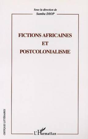 FICTIONS AFRICAINES ET POSTCOLONIALISME