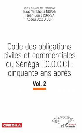 Code des obligations civiles et commerciales du Sénégal (C.O.C.C): cinquante ans après - Volume 2