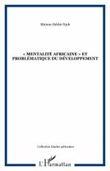 « MENTALITÉ AFRICAINE » ET PROBLÉMATIQUE DU DÉVELOPPEMENT
