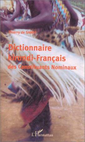 Dictionnaire kirundi-français des constituants nominaux de Thierry De Samie