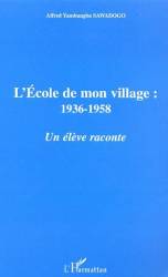 L'ECOLE DE MON VILLAGE : 1936-1958
