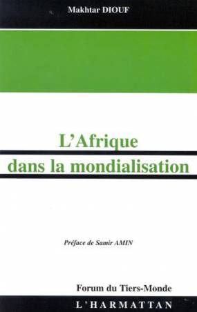 L'AFRIQUE DANS LA MONDIALISATION de Makhtar Diouf