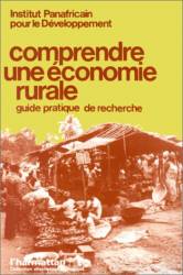 Comprendre une économie rurale. Guide pratique de recherche