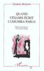 Quand Césaire écrit, Lumumba parle