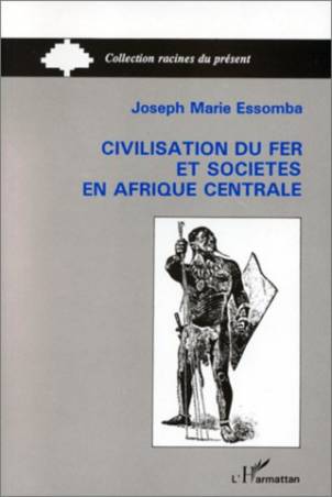 Civilisation du fer et société en Afrique Centrale
