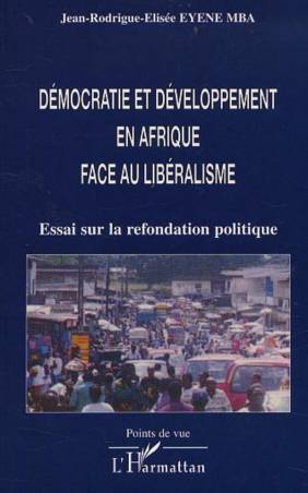 DÉMOCRATIE ET DÉVELOPPEMENT EN AFRIQUE FACE AU LIBÉRALISME