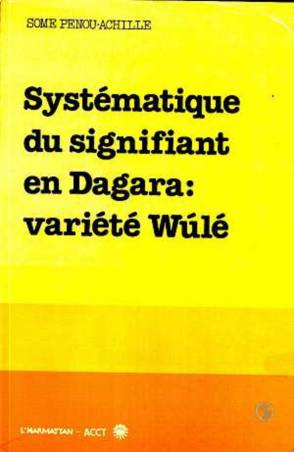Systématique du signifiant en Dagara: variété Wulé