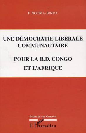 UNE DÉMOCRATIE LIBÉRALE COMMUNAUTAIRE POUR LA R.D. CONGO ET L&#039;AFRIQUE