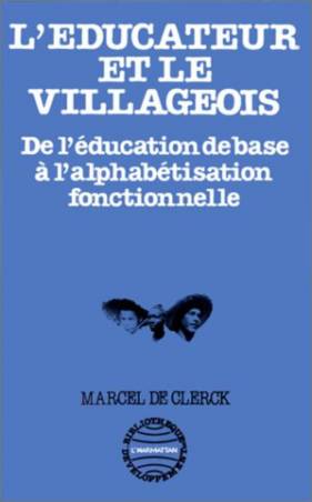 L'éducateur et le villageois : de l'éducation de base à l'alphabétisation fonctionnelle