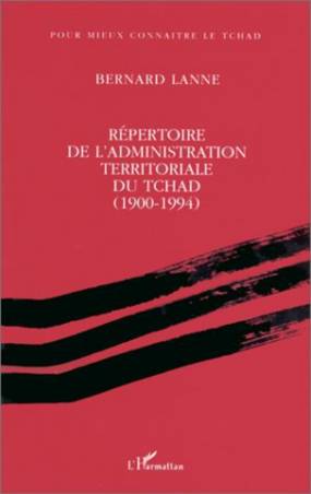 Répertoire de l'administration territoriale du Tchad (1900- 1994)