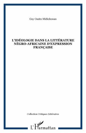 L&#039;idéologie dans la littérature négro-africaine d&#039;expression française