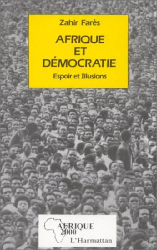 Afrique et démocratie. Espoir et Illusions Afrique et démocratie. Espoir et Illusions