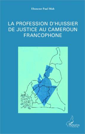 La profession d'huissier de justice au Cameroun francophone