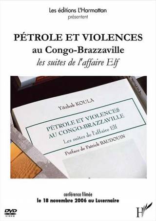 Pétrole et violences au Congo-Brazzaville : les suites de l'affaire Elf de Yitzhak Koula