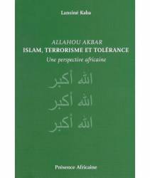 Allahou Akbar - Islam, Terrorisme et Tolérance de Lansiné Kaba