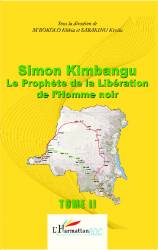 Simon Kimbangu Le Prophète de la Libératon de l'Homme noir Tome 2