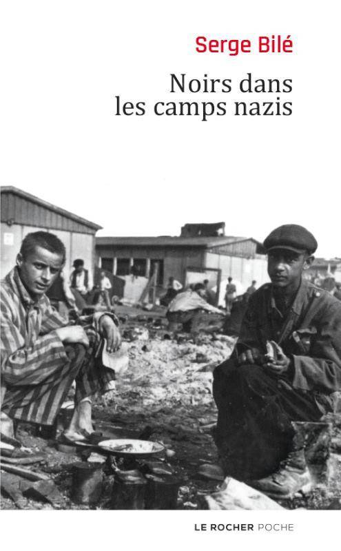 Noirs dans les camps nazis de Serge Bilé