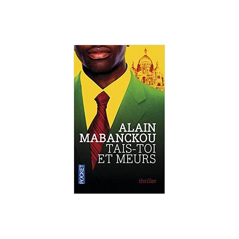 Tais-toi et meurs de Alain Mabanckou