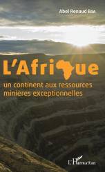 L'Afrique un continent aux ressources minières exceptionnelles