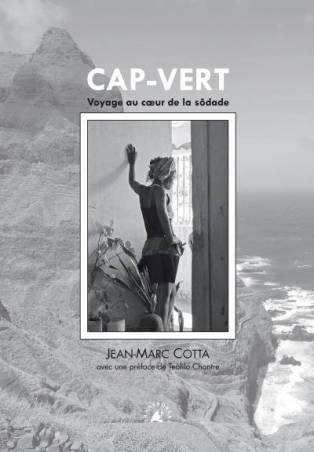 Cap-Vert, voyage au coeur de la sôdade de Jean-Marc Cotta