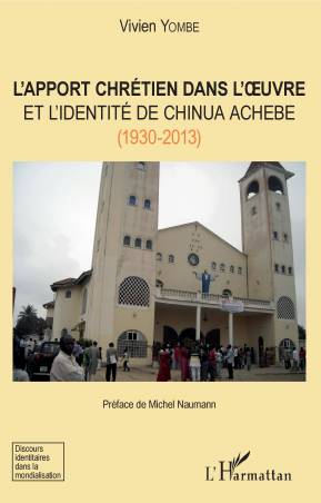 L'apport chrétien dans l'oeuvre et l'identité de Chinua Achebe (1930-2013)