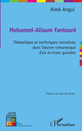 Mohamed-Alioum Fantouré thématique et techniques narratives dans l&#039;oeuvre romanesque d&#039;un écrivain guinéen