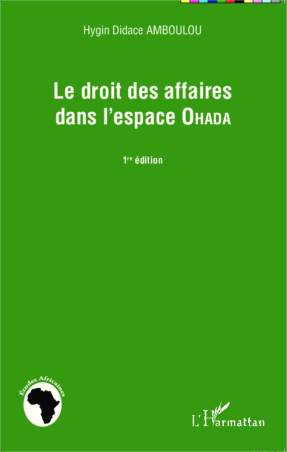 Le droit des affaires dans l&#039;espace Ohada