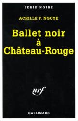 Ballet noir à Château-Rouge de Achille F. Ngoye