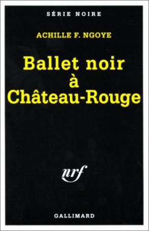 Ballet noir à Château-Rouge de Achille F. Ngoye