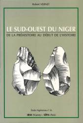 Le Sud-Ouest du Niger, de la préhistoire au début de l'histoire de Robert Vernet