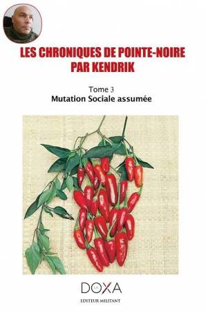 Les chroniques de Pointe-Noire par Kendrik - Tome 3 : Mutation Sociale assumée