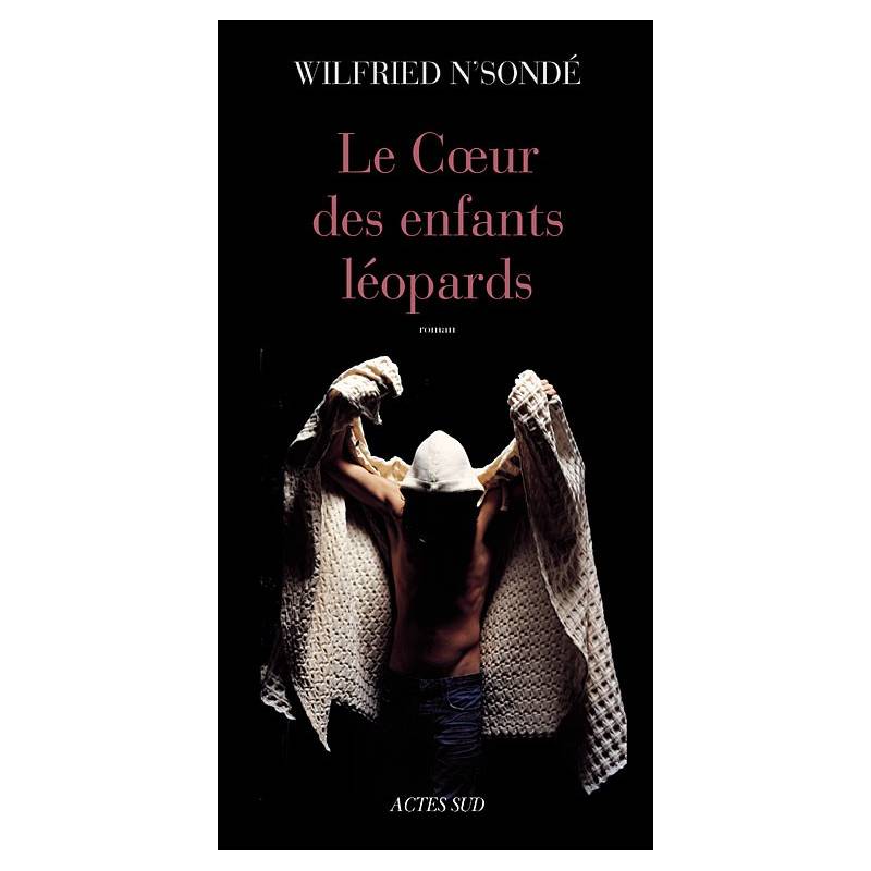 Le Coeur des enfants léopards de Wilfried N'Sondé